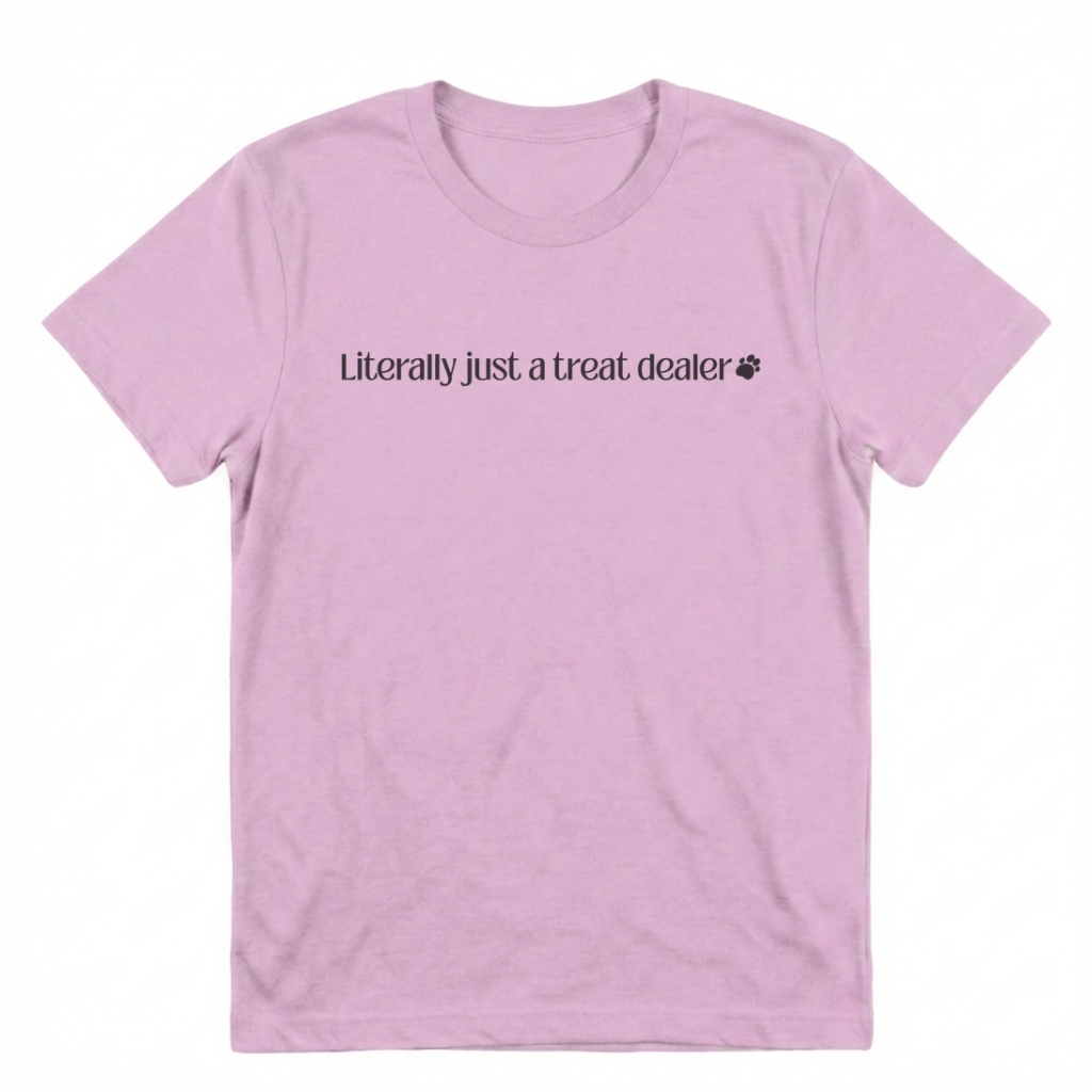 Literally Just A Treat Dealer - Pre-order